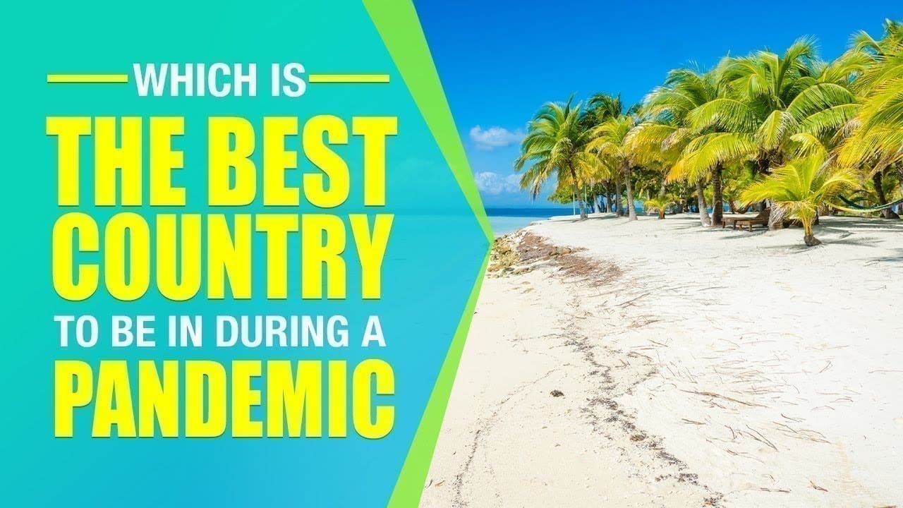 Which Is The Best Country To Be In During A Pandemic?
